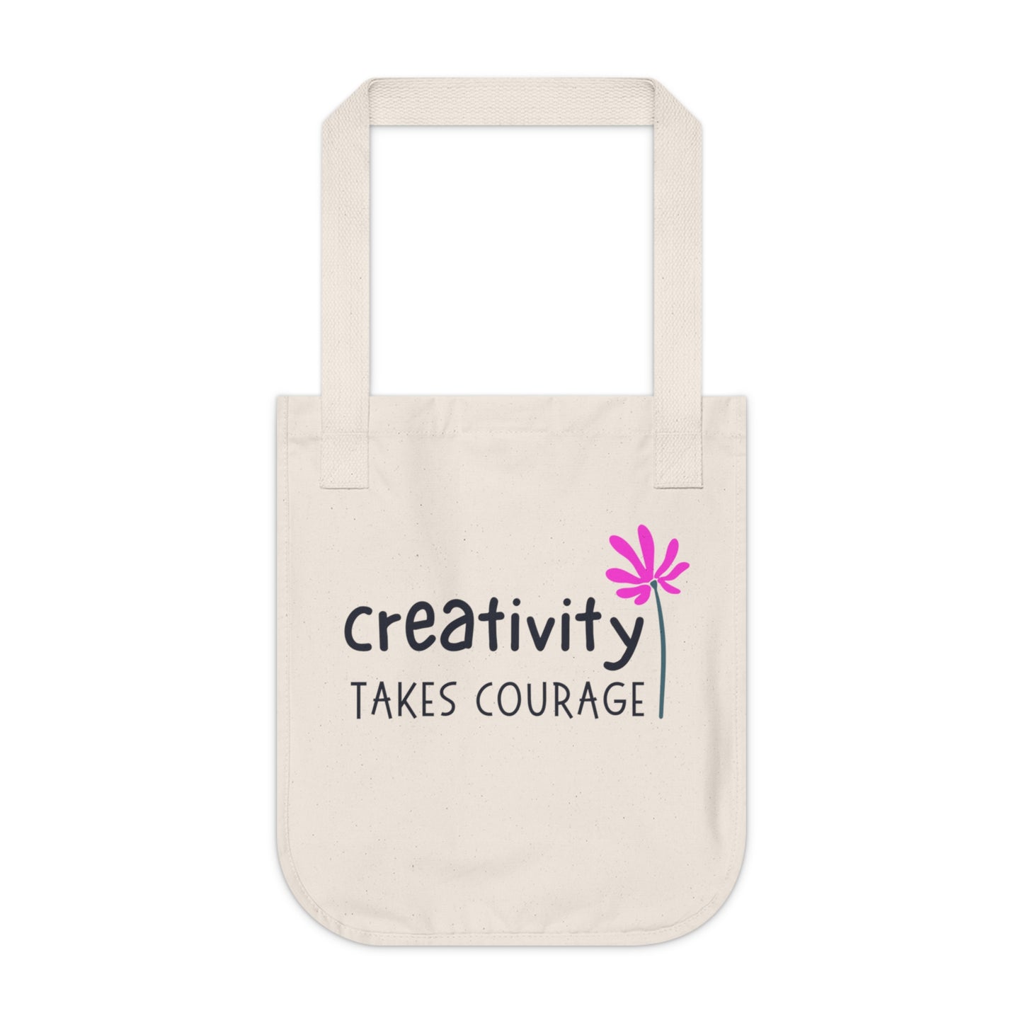 Creativity Take Courage Organic Cotton Canvas Tote Bag, carry all, art supplies, book bag, earth friendly